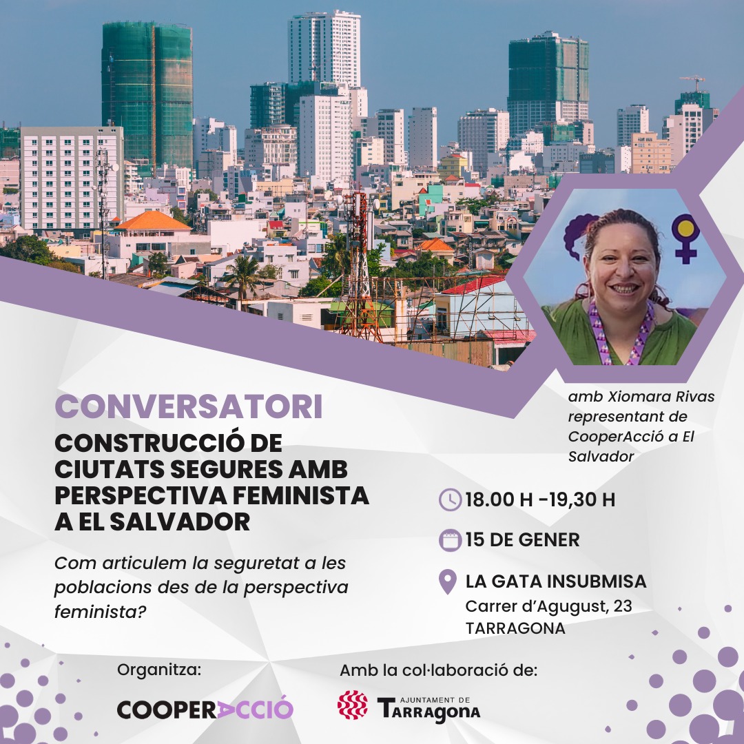 CONVERSATORI  CONSTRUCCIÓ DE CIUTATS SEGURES AMB PERSPECTIVA FEMINISTA A EL SALVADOR